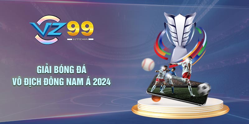 Giải bóng đá vô địch tại Đông Nam Á 2024