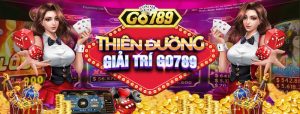 Go789 - Thiên đường game bài đổi thưởng số 1 thị trường