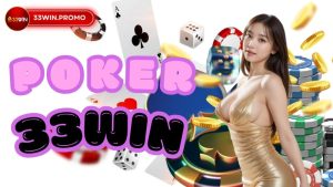 Giới thiệu game bài poker 33win online