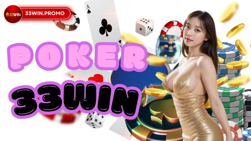 Giới thiệu game bài poker 33win online