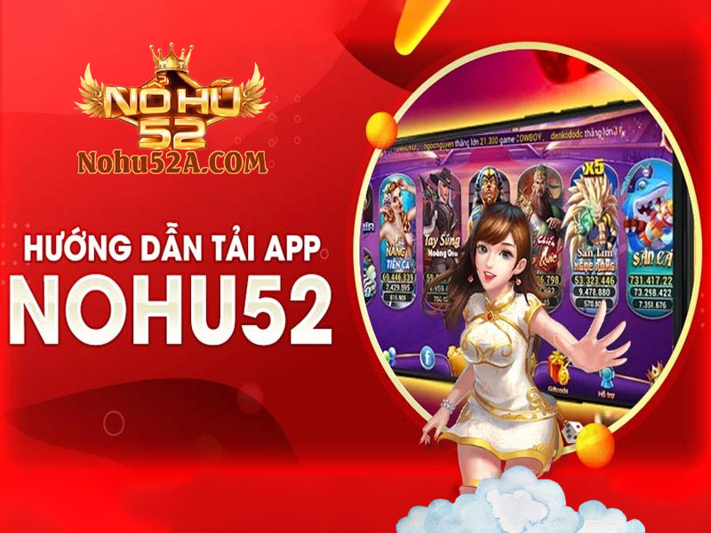 Hướng dẫn tải app Nohu52 về điện thoại